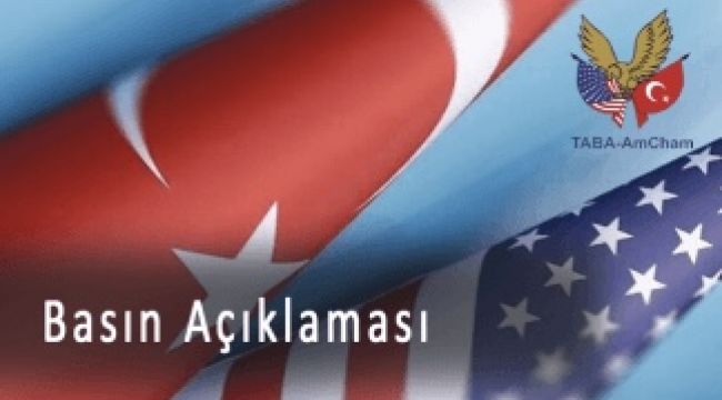 TABA-AmCham, yapılan haberlerle ilgili basın bildirisi yayınladı