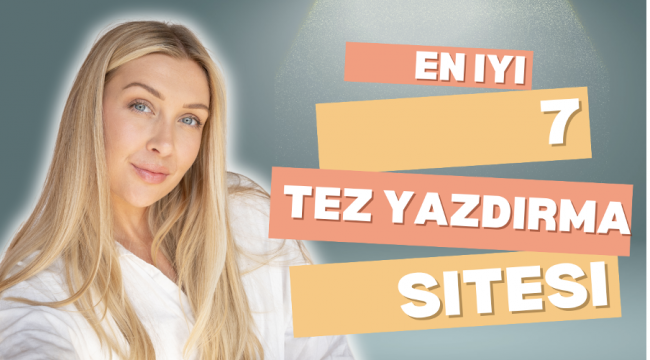 En İyi 7 Tez Yazdırma Sitesi